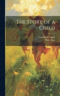 bokomslag The Story of a Child