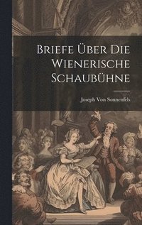 bokomslag Briefe ber Die Wienerische Schaubhne
