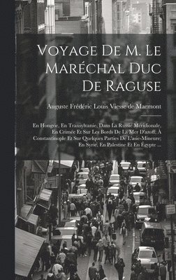 Auguste Frédéric Louis Vie de Marmont - Voyage De M. Le Maréchal Duc De Raguse, Inbunden