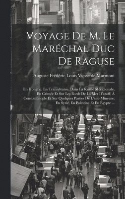 Voyage De M. Le Marchal Duc De Raguse 1