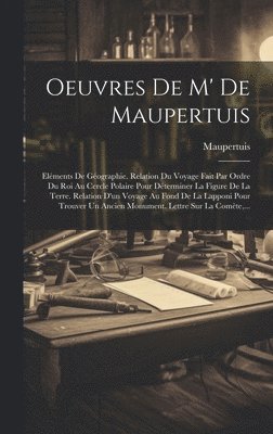 Maupertuis - Oeuvres De M' De Maupertuis, Inbunden