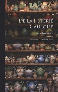 bokomslag De La Poterie Gauloise