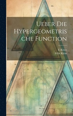 bokomslag Ueber Die Hypergeometrische Function