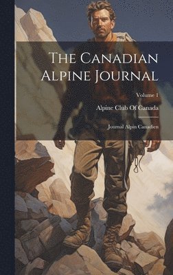 Alpine Club of Canada - Canadian Alpine Journal, Inbunden