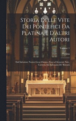 bokomslag Storia Delle Vite Dei Pontefici Da Platina E D'altri Autori