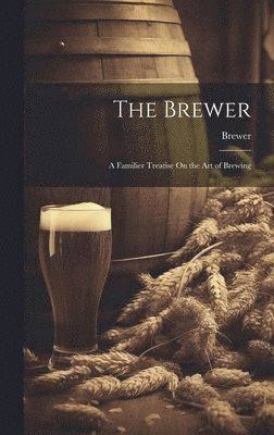 Brewer - Brewer, Inbunden