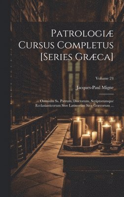 bokomslag Patrologi Cursus Completus [Series Grca]