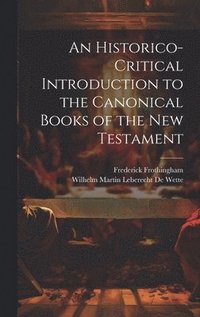 bokomslag An Historico-Critical Introduction to the Canonical Books of the New Testament