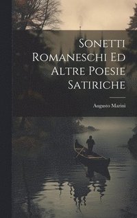 bokomslag Sonetti Romaneschi Ed Altre Poesie Satiriche