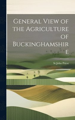 bokomslag General View of the Agriculture of Buckinghamshire