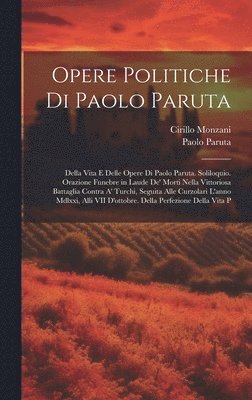 Paolo Paruta, Cirillo Monzani - Opere Politiche Di Paolo Paruta, Inbunden