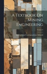 bokomslag Textbook On Mining Engineering; Volume 6