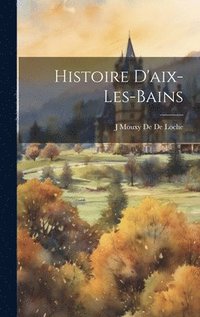 bokomslag Histoire D'aix-Les-Bains
