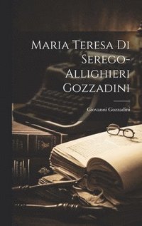 bokomslag Maria Teresa Di Serego-Allighieri Gozzadini