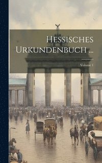 bokomslag Hessisches Urkundenbuch ...; Volume 1