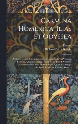 Carmina Homerica, Ilias Et Odyssea 1