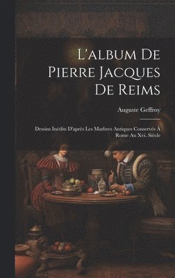 bokomslag L'album De Pierre Jacques De Reims