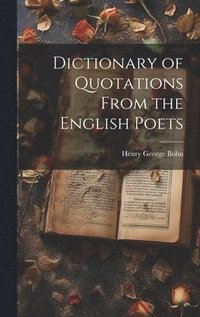 bokomslag Dictionary of Quotations From the English Poets