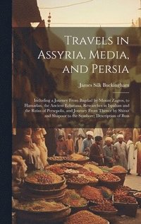 bokomslag Travels in Assyria, Media, and Persia