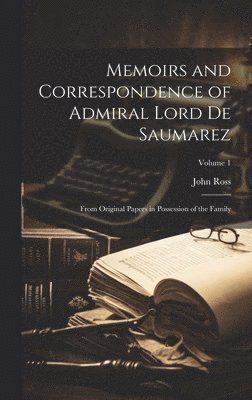 Memoirs and Correspondence of Admiral Lord De Saumarez