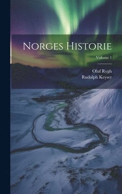 Norges Historie; Volume 1 1