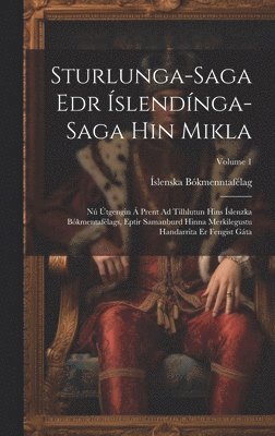 Sturlunga-Saga Edr Íslendínga-Saga Hin Mikla