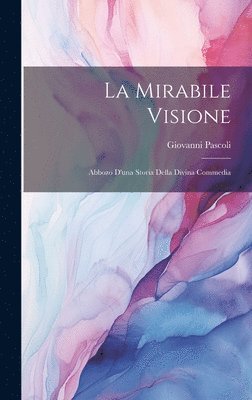 Giovanni Pascoli - Mirabile Visione, Inbunden