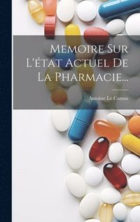 bokomslag Memoire Sur L'tat Actuel De La Pharmacie...