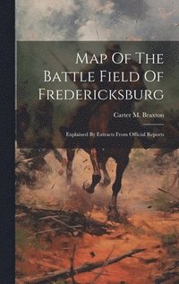 bokomslag Map Of The Battle Field Of Fredericksburg
