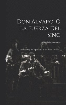 Don Alvaro,  La Fuerza Del Sino 1