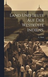 bokomslag Land und Leute auf der Westküste Indiens.