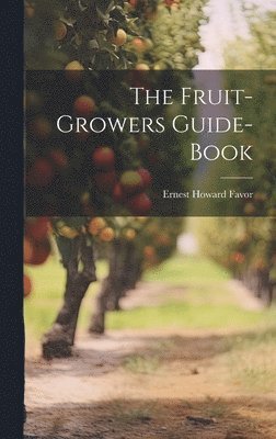 bokomslag Fruit-Growers Guide-Book
