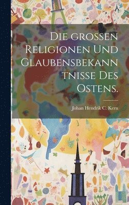 bokomslag großen Religionen und Glaubensbekanntnisse des Ostens.