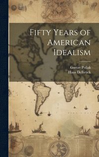 bokomslag Fifty Years of American Idealism