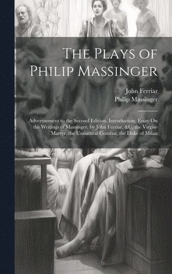 bokomslag The Plays of Philip Massinger