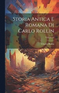 bokomslag Storia Antica E Romana Di Carlo Rollin; Volume 14