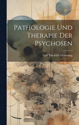 bokomslag Pathologie Und Therapie Der Psychosen