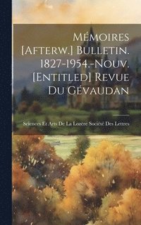 bokomslag Mmoires [Afterw.] Bulletin. 1827-1954.-Nouv. [Entitled] Revue Du Gvaudan
