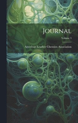 American Leather Chemists Association - Journal; Volume 3, Inbunden