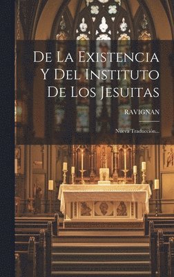 bokomslag De La Existencia Y Del Instituto De Los Jesuitas