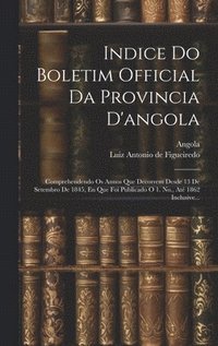 bokomslag Indice Do Boletim Official Da Provincia D'angola