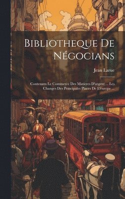 bokomslag Bibliotheque De Négocians