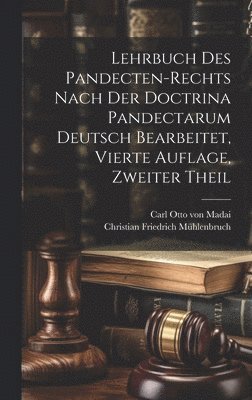 bokomslag Lehrbuch des Pandecten-Rechts nach der Doctrina Pandectarum deutsch bearbeitet, Vierte Auflage, Zweiter Theil