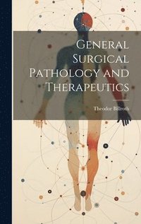 bokomslag General Surgical Pathology and Therapeutics