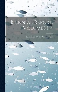 bokomslag Biennial Report, Volumes 1-4