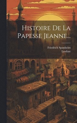 Histoire De La Papesse Jeanne... 1