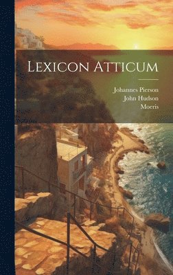 Moeris (Grammaticus), John Hudson, Johannes Pierson - Lexicon Atticum, Inbunden