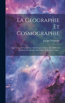 Jacques Ozanam - Geographie Et Cosmographie, Inbunden
