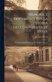 bokomslag Memorie E Documenti Per La Storia Dell'universit Di Pavia