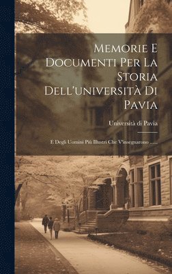 bokomslag Memorie E Documenti Per La Storia Dell'universit Di Pavia